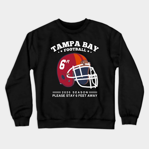 2020 NFL Tampa Bay Buccaneers Spirit Stay 6ft Away Crewneck Sweatshirt by mckinney